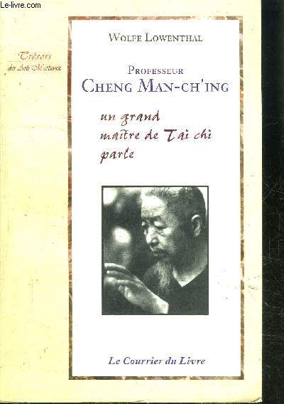 PROFESSEUR CHENG MAN-CH ING UN GRAND MAITRE DE TAI CHI PARLE