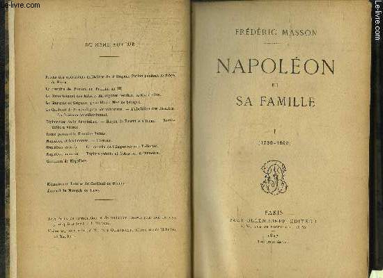 NAPOLEON ET SA FAMILLE- 2 TOMES ET 2 VOLUMES- TOME I: 1769-1802/ TOME II: 1802-1805