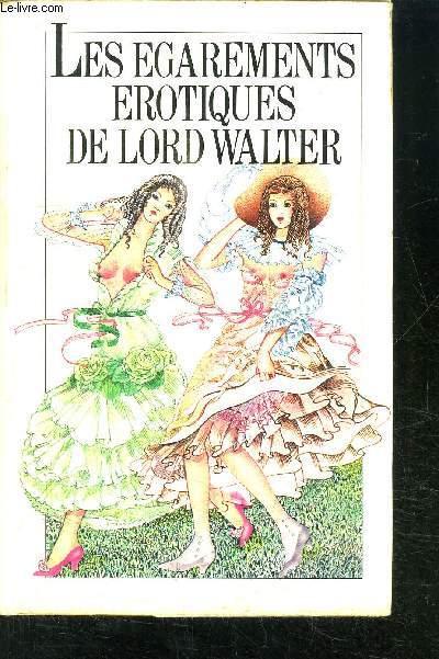 LES EGAREMENTS EROTIQUES DE LORD WALTER