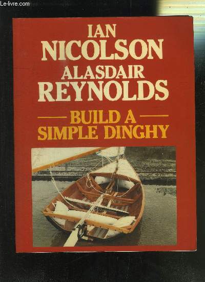 BUILD A SIMPLE DINGHY - OUVRAGE EN ANGLAIS