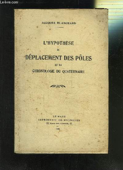 L HYPOTHESE DU DEPLACEMENT DES POLES ET LA CHRONOLOGIE DU QUATERNAIRE