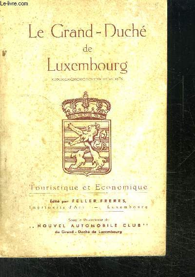 LE GRAND-DUCHE DE LUXEMBOURG- TOURISTIQUE ET ECONOMIQUE