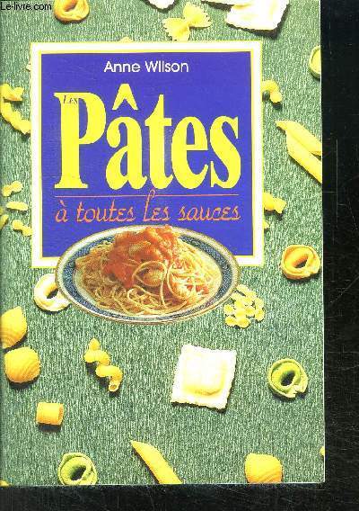 LES PATES A TOUTES LES SAUCES