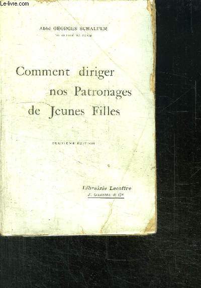 COMMENT DIRIGER NOS PATRONAGES DE JEUNES FILLES- 2me dition