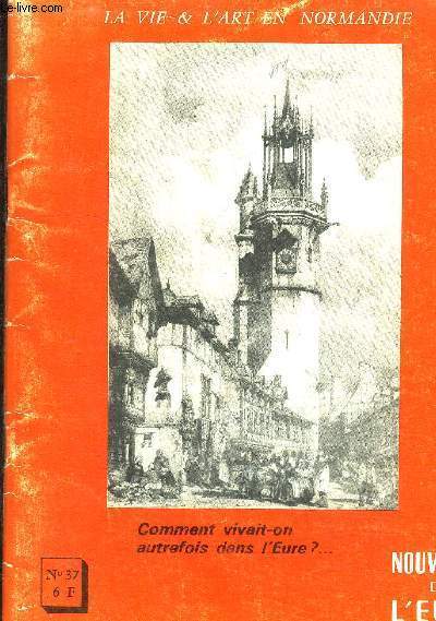 COMMENT VIVAIT-ON AUTREFOIS DANS L EURE?... - LA VIE ET L ART EN NORMANDIE N37- REVUE: NOUVELLES DE L EURE HIVER 1969-70