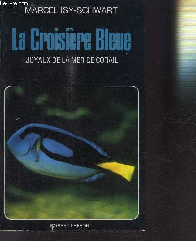 LA CROISIERE BLEUE- JOYAUX DE LA MER DE CORAIL