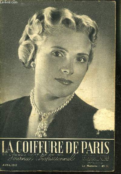 REVUE MENSUELLE: LA COIFFURE DE PARIS- JOURNAL PROFESSIONNEL / N 455 / AVRIL 1949