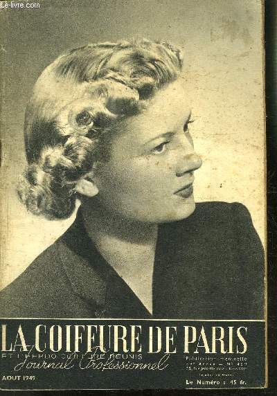 REVUE MENSUELLE: LA COIFFURE DE PARIS- JOURNAL PROFESSIONNEL / N 459 / AOUT 1949