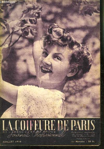 REVUE MENSUELLE: LA COIFFURE DE PARIS- JOURNAL PROFESSIONNEL / N 470 / JUILLET 1950