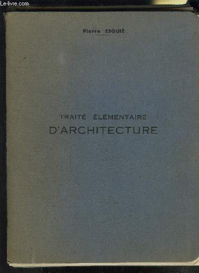 TRAITE ELEMENTAIRE D ARCHITECTURE - COMPLET 76 PLANCHES- COMPRENANT L ETUDE COMPLETE DES CINQ ORDRES - LE TRACE DES OMBRES ET LES PREMIERS PRINCIPES DE CONSTRUCTION