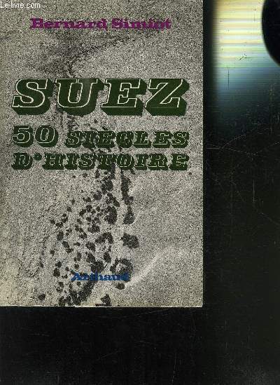 SUEZ 50 SIECLES D HISTOIRE