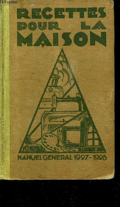 RECETTES POUR LA MAISON- MANUEL GENERAL 1927-1928