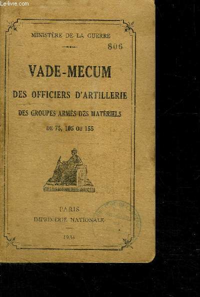 VADE-MECUM DES OFFICIERS D ARTILLERIE DES GROUPES ARMES DES MATERIELS DE 75, 105 OU 155