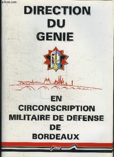 DIRECTION DU GENIE EN CIRCONSCRIPTION MILITAIRE DE DEFENSE DE BORDEAUX
