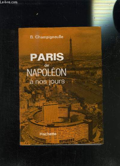 PARIS DE NAPOLEON A NOS JOURS