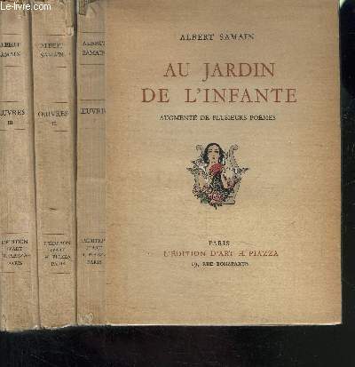 OEUVRES: 3 TOMES EN 3 VOLUMES: TOME I: AU JARDIN DE L INFANTE - TOME II: LE CHARIOT D OR, SYMPHONIE HEROIQUE, AUX FLANCS DU VASE - TOME III: CONTES POLYPHEME, POEMES INACHEVES