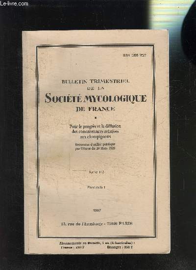 BULLETIN TRIMESTRIEL DE LA SOCIETE MYCOLOGIQUE DE FRANCE- TOME 113- FASCICULE 1