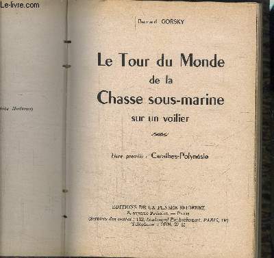 LE TOUR DU MONDE DE LA CHASSE SOUS-MARINE SUR UN VOILIER- LIVRE PREMIER: CARAIBES-POLYNESIE