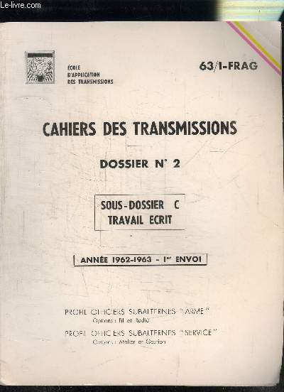 CAHIERS DES TRANSMISSIONS DOSSIER N2- SOUS-DOSSIER C TRAVAIL ECRIT - ANNEE 1962-1963 - 1er ENVOI