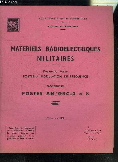 MATERIELS RADIOELECTRIQUES MILITAIRES- 2me PARTIE: POSTES A MODULATION DE FREQUENCE- FASCICULE IV- JUIN 1957