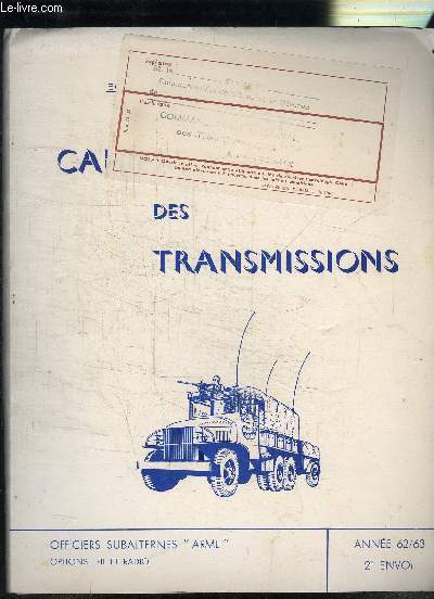 CAHIER DES TRANSMISSIONS- ANNEE 62/63- 2me ENVOI- OFFICIERS SUBALTERNES ARME- OPTION: FIL ET RADIO