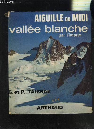 AIGUILLE DU MIDI VALLEE BLANCHE PAR L IMAGE