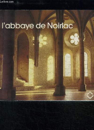 L'ABBAYE DE NOIRLAC