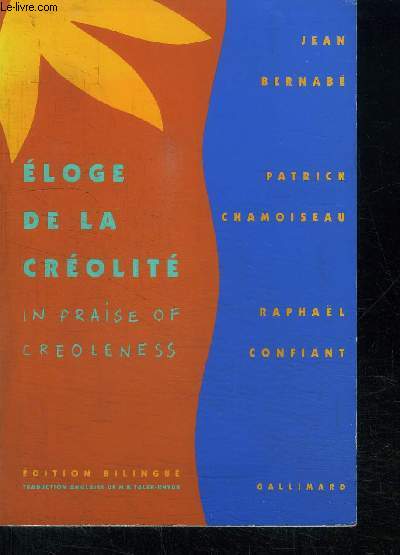 ELOGE DE LA CREOLITE - IN PRAISE OF CREOLENESS / EDITION BILINGUE