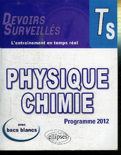 PHYSIQUE CHIMIE - Ts / COLLECTION DEVOIRS SURVEILLES / 2me EDITION