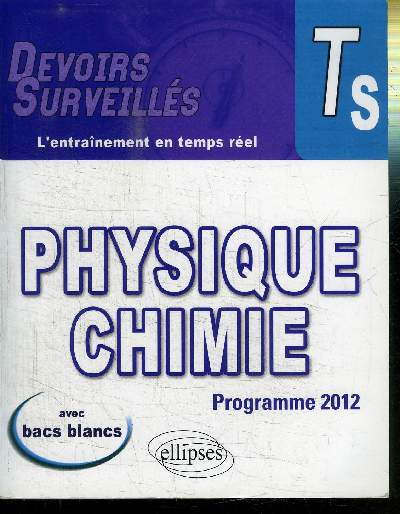 PHYSIQUE CHIMIE - Ts / COLLECTION DEVOIRS SURVEILLES / 2me EDITION