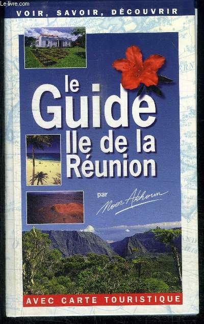 LE GUIDE ILE DE LA REUNION AVEC CARTE TOURISTIQUE