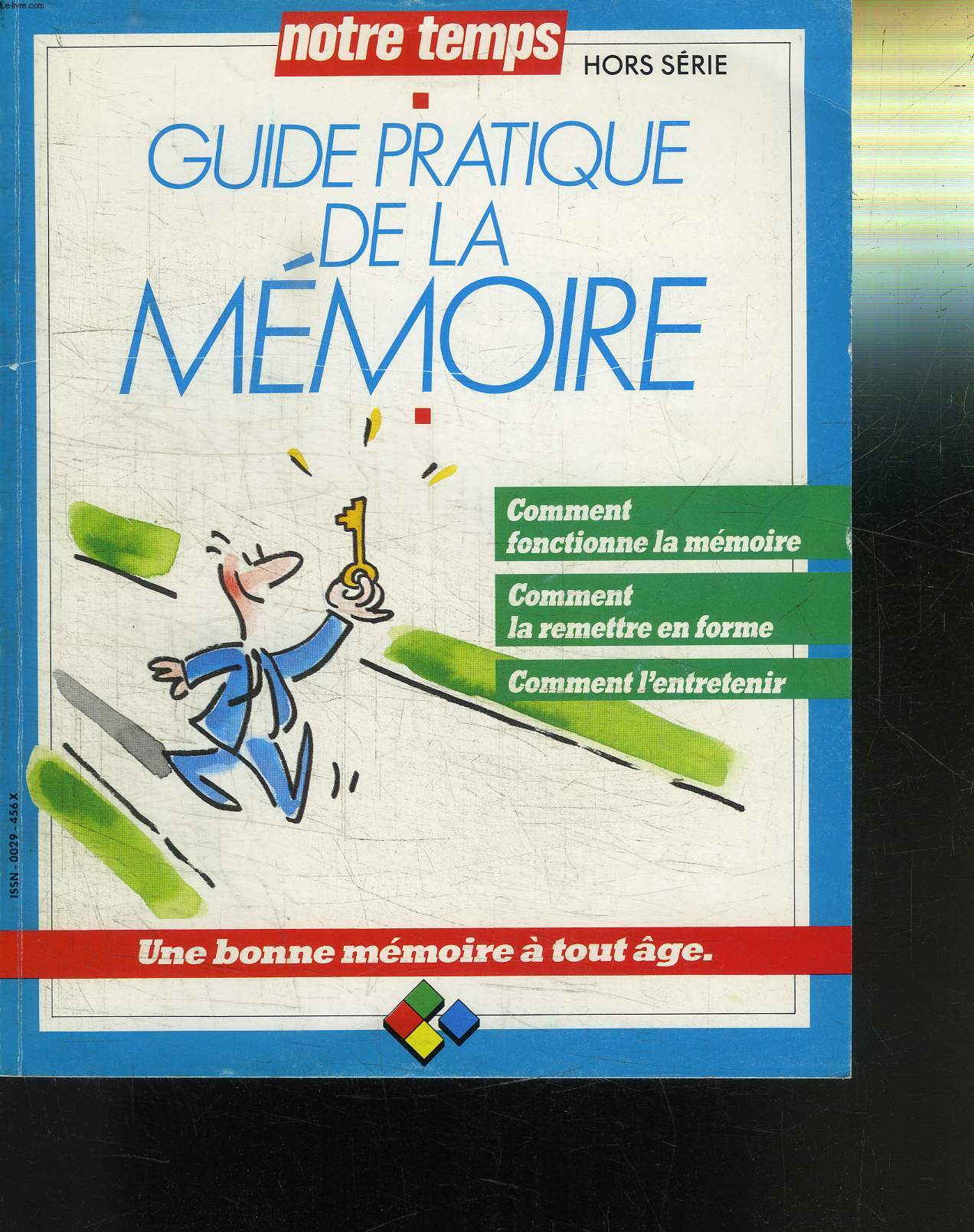 GUIDE PRATIQUE DE LA MEMOIRE - HORS SERIE - comment fonctionne la memoire - comment la remettre en forme - comment l'entretenir - une bonne mmoire  tout ge