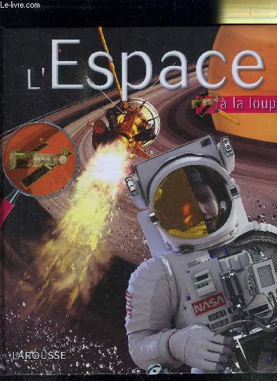 L'ESPACE A LA LOUPE - DECOUVREZ L'HISTOIRE FANTASTIQUE DE L'UNIVERS.