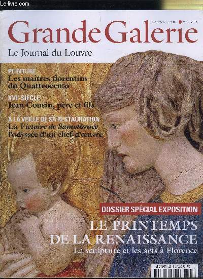 GRANDE GALERIE - N25 sept/oct/nov 2013 - Dossier spcial exposition:le printemps de la renaissance La sculpture et les arts a Florence - Peinture:les matres florentins du Quattrocento - A la veille de sa restauration:La victoire de Samothrace l'odyse..