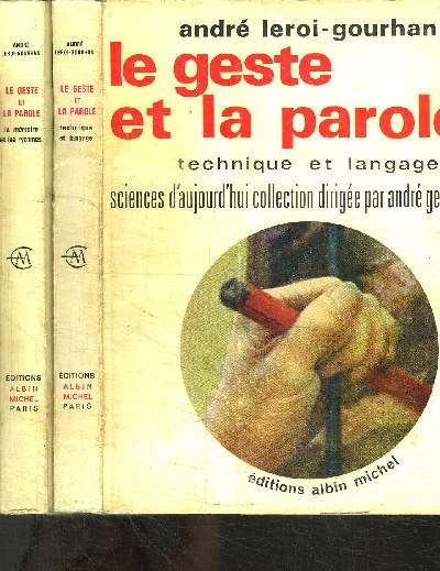 LE GESTE ET LA PAROLE - EN 2 VOLUMES : TOME 1 (TECNHIQUE ET LANGAGE) + TOME 2 : LA MEMOIRE ET LES RYTHMES / collection 