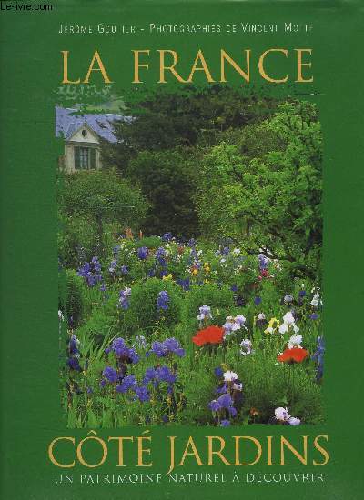 LA FRANCE - COTE JARDINS/UN PATRIMOINE NATUREL A DECOUVRIR