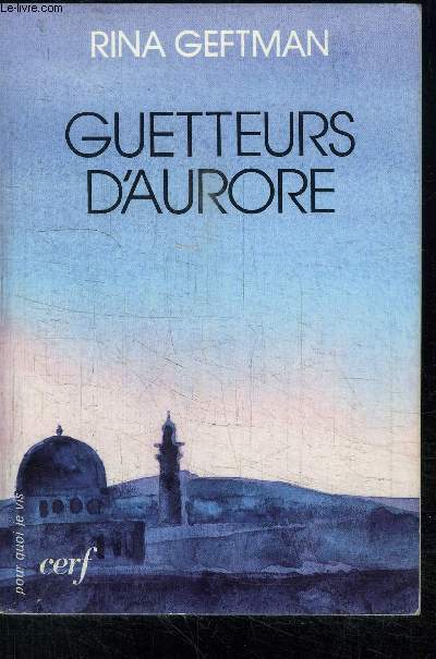 GUETTEURS D'AURORE (POUR QUOI JE VIS)