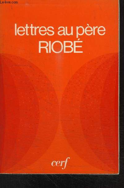 LETTRES AU PERE RIOBE