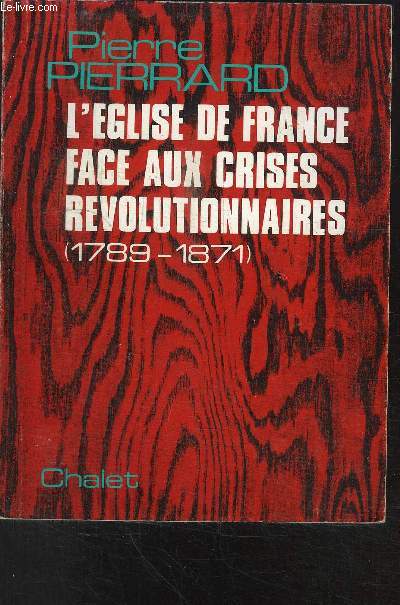 L'EGLISE DE FRANCE FACE AUX CRISES REVOLUTIONNAIRES (1789-1871)