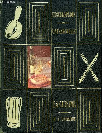 ENCYCLOPEDIE UNIVERSELLE - LA CUISINE - CUISINE DE FRANCE ET DU MONDE ENTIER - 5000 RECETTES