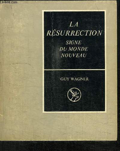 LA RESURRECTION SIGNE DU MONDE NOUVEAU
