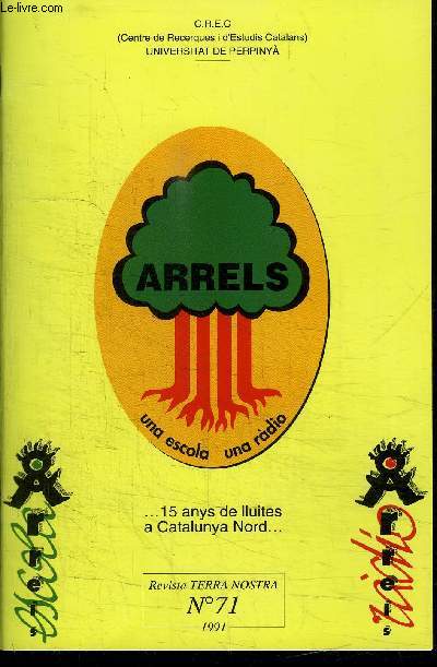 ARRELS (UNA ESCOLA, UNA RADIO) ...15 ANYS DE LLUITES A CATATUNYA NORD... - REVUE 
