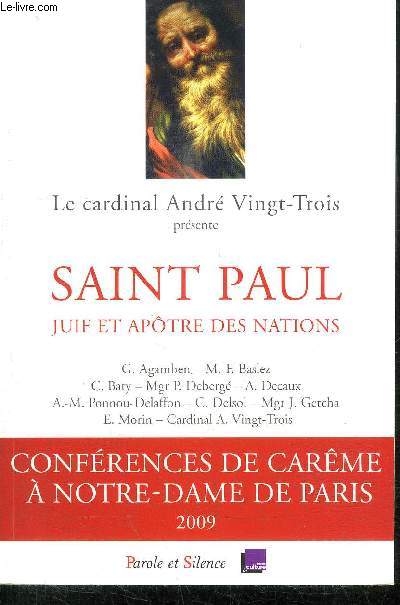 SAINT PAUL - JUIF ET APOTRE DES NATIONS - CONFERENCES DE CAREME A NOTRE-DAME DE PARIS 2009