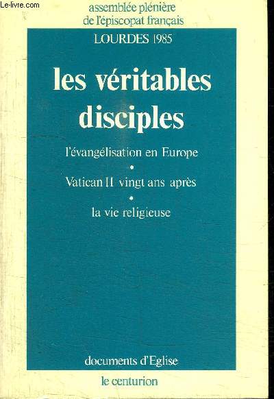 LOURDES1985 - LES VERITABLES DISCIPLES - L'EVANGELISATION EN EUROPE - VATICAN II VINGT ANS APRES - LA VIE RELIGIEUSE