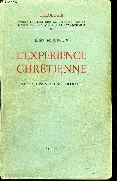 L'EXPERIENCE HRETIENNE - INTRODUCTION A UNE THEOLOGIE