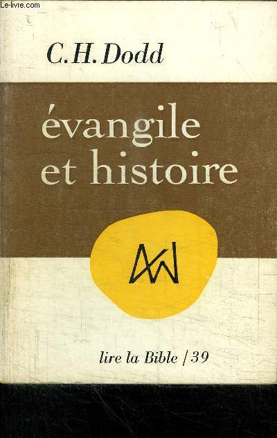 EVANGILE ET HISTOIRE - LIRE LA BIBLE / 39
