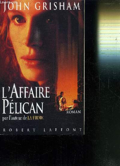 L'AFFAIRE PELICAN - PAR L'AUTEUR DE 