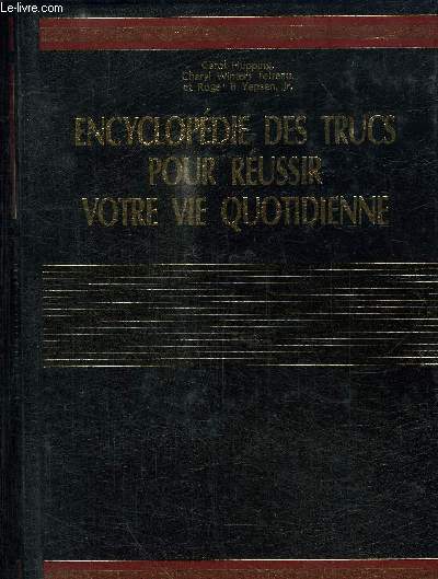 ENCYCLOPEDIE DES TRUCS POUR REUSSIR VOTRE VIE QUOTIDIENNE - MILLE ET UNE ASTUCES DE 