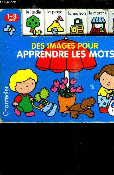 DES IMAGES POUR APPRENDRE LES MOTS/ 1-3 ANS