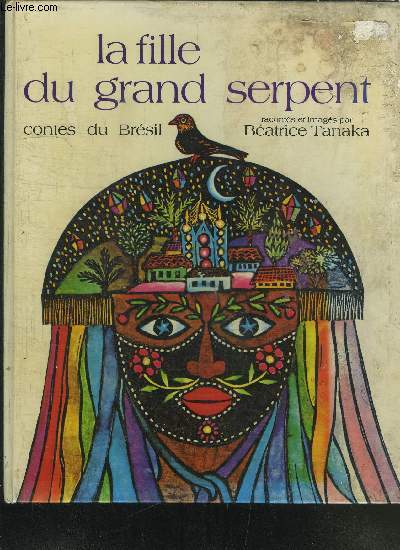 COLLECTION CONTES DU BRESIL - LA FILLE DU GRAND SERPENT